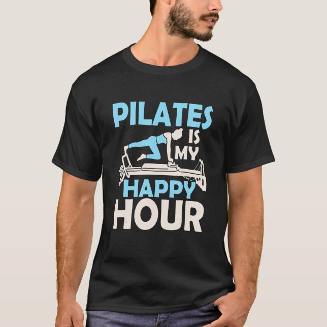 T-shirt Pilates Is My Happy Hour Exercise Fitness (Devant)