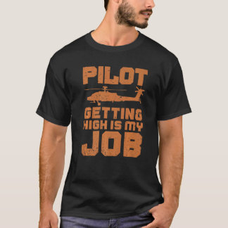T-shirt Pilot Getting High Is My Job  Helicopter Aviation 