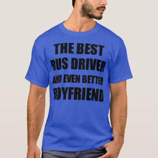 T-shirt Pilote de bus Boyfriend Funny Idée cadeau pour Bf 