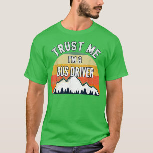 T-shirt Pilote de bus Drôle me rouille Im