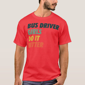 T-shirt Pilote de bus Filles Faites-le mieux Design simple