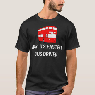T-shirt Pilote de bus Worldx27s le plus rapide
