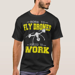 T-shirt Pilote De Drone Multirotor Quadcopter Né Pour Vole