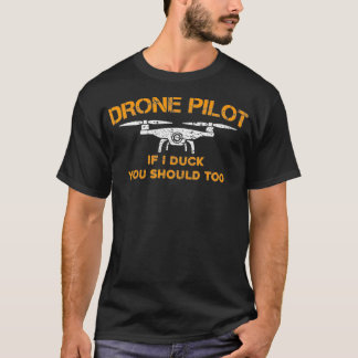 T-shirt Pilote de drone Si je canot, vous devriez trop drô