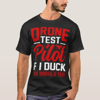T-shirt Pilote D'Essai De Drone Si Je Canot Vous Devriez T