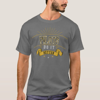 T-shirt Pilote Faites-le mieux drôle Pilote