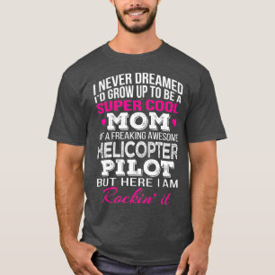 T-shirt Pilotes d'hélicoptère Maman Drôle cadeau