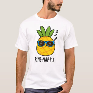 T-shirt Pin-nap-ple Funny Fruit Pun à ananas