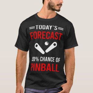 T-shirt Pinball de prévision d'aujourd'hui
