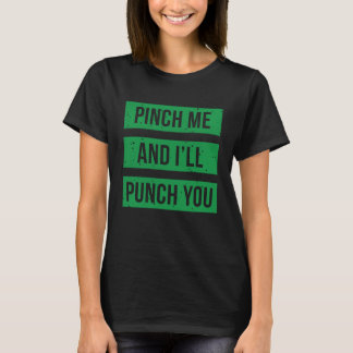 T-shirt Pinch Me and I'll Punch You St Patricks Day  1