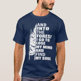 T-shirt Pine tree and into the forest camping outrs friend