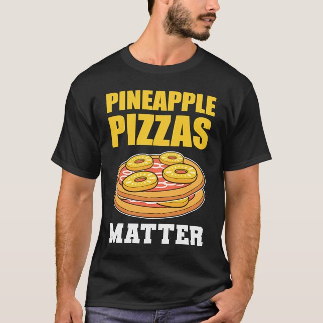 T-shirt Pineapple Pizzas Matter Fruit (Devant)