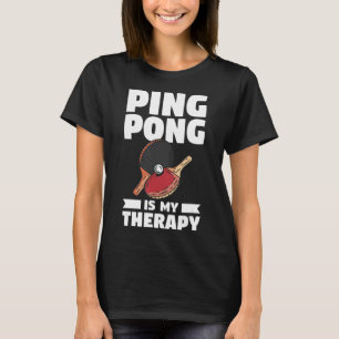 T-shirt Ping Pong Est Mon Thérapie Tennis De Table