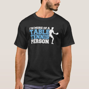T-shirt Ping Pong Je suis plus d'un Table Tennis Personne