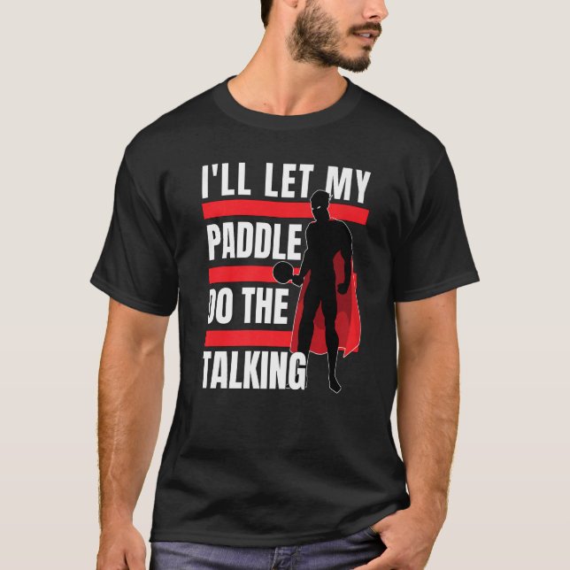 T-shirt Ping Pong Je vais laisser ma pagaie faire le Talki (Devant)