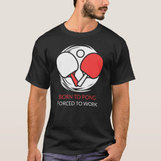 T-shirt Ping Pong (tennis de table) : Né à Pong.