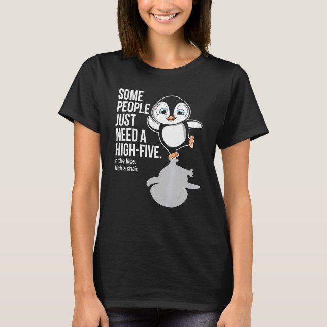 T-shirt Pingouin Certaines Personnes Ont Juste Besoin De C (Devant)