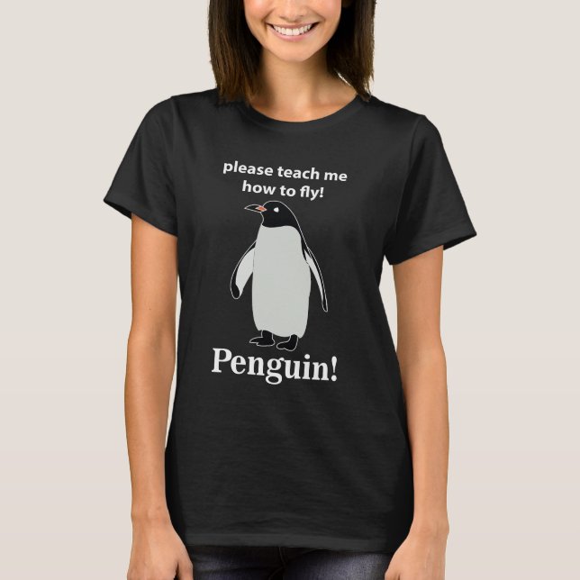 T-shirt Pingouin S'Il Vous Plaît M'Apprendre Comment Voler (Devant)