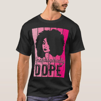 T-shirt Pink Black History Month Unapologetically Drug Bla