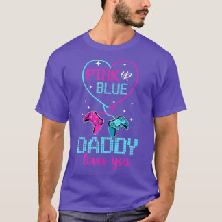 T-shirt Pink Or Blue Daddy Loves You Dad Father Controlle