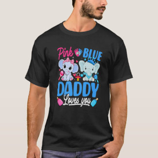 T-shirt Pink Or Blue Daddy Loves You Gender Reveal Elephan