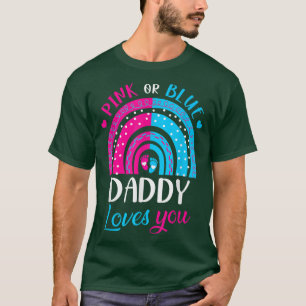 T-shirt Pink or Blue Daddy Loves You Rainbow Gender Revela