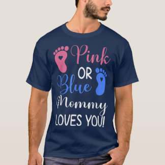 T-shirt Pink or Blue Mommy Loves You Funny Gender Reveal P