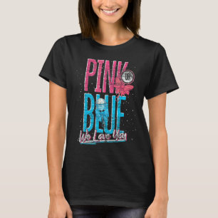 T-shirt Pink Or Blue We Love You Future Parents Gender Rev