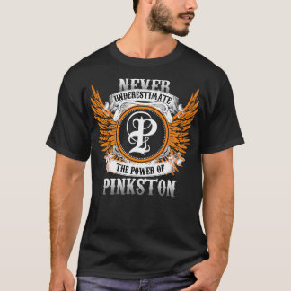 T-shirt Pinkston Nom Chemise Ne Sous-Estime Jamais La Puis