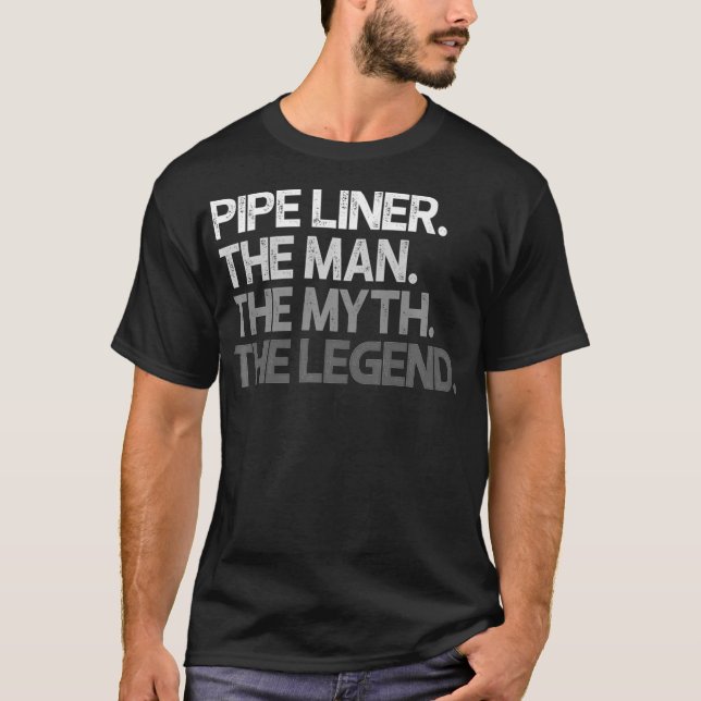 T-shirt Pipe Liner Pipeliner L'Homme Mythe Légende Cadeau  (Devant)