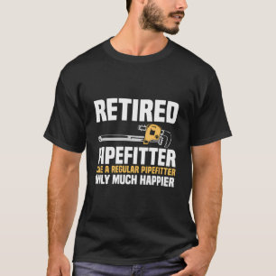 T-shirt Pipefitter Retraité Comme Un Pipefitter Régulier