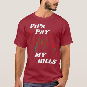 T-shirt PiPs Payer mes factures - Forex Crypto Stock Tradi