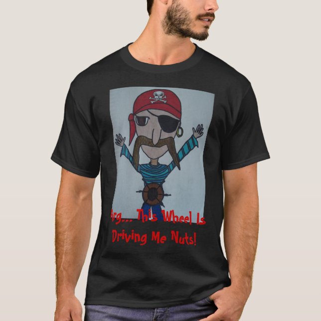 T-shirt pirate, Arg… Cette roue me conduit Nuts ! (Devant)