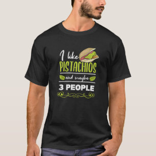 T-shirt Pistachio Day J'Aime Les Pistaches Et 3 Personnes 