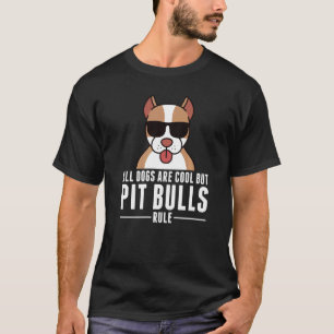 T-shirt Pit Bull Dog Tous Les Chiens Sont Cool Mais Pit Bu