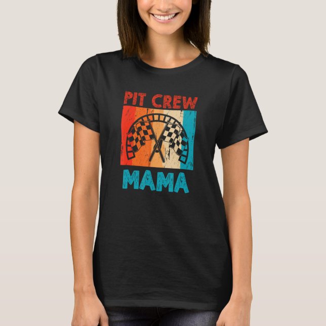 T-shirt Pit Crew Mama Car Lover Car Racecar Racecar Driver (Devant)