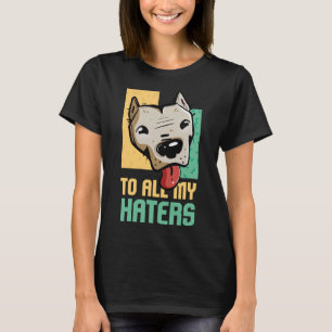 T-shirt Pitbull à tous mes haïrs Pitbull Amoureux des chie