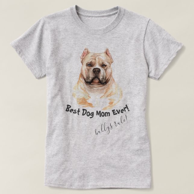 T-shirt Pitbull Chien Meilleur Chien Maman Jamais (Design devant)