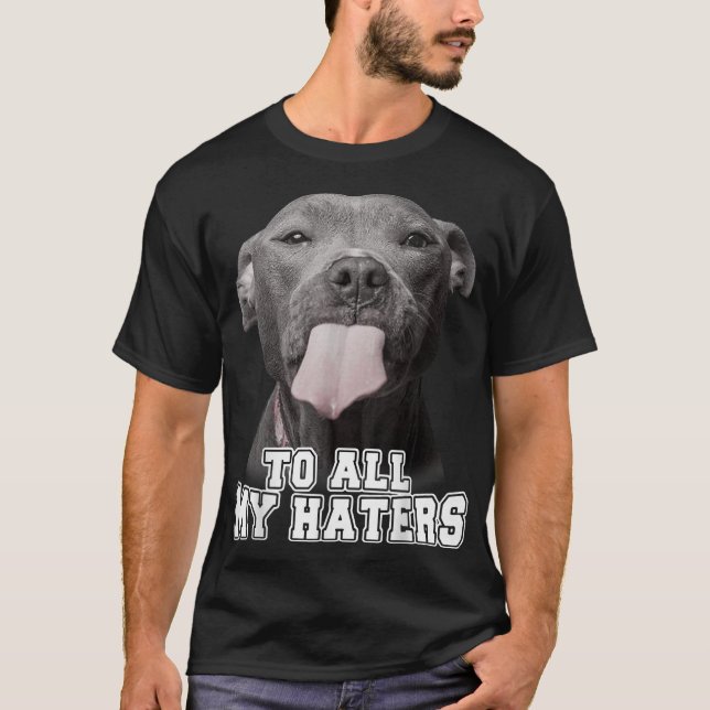 T-shirt Pitbull drôle à tous mes haïrs Pitbull Amoureux de (Devant)
