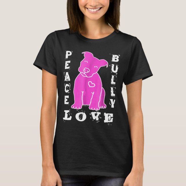 T-shirt Pitbull Love - Peace Love Bully Hot Rose (Devant)