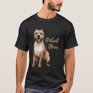 T-shirt Pitbull Mom Pittie Dog Bully Pit Bull Mama Cadeau