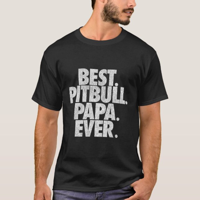 T-shirt Pitbull Papa meilleur Pitbull Papa jamais papa (Devant)