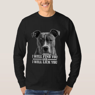 T-shirt Pitbull Vous Trouvera Et Vous Lick Pitbull Drôle