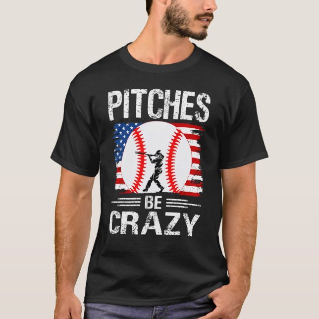 T-shirt Pitches Be Crazy Baseball  Mom Dad (Devant)