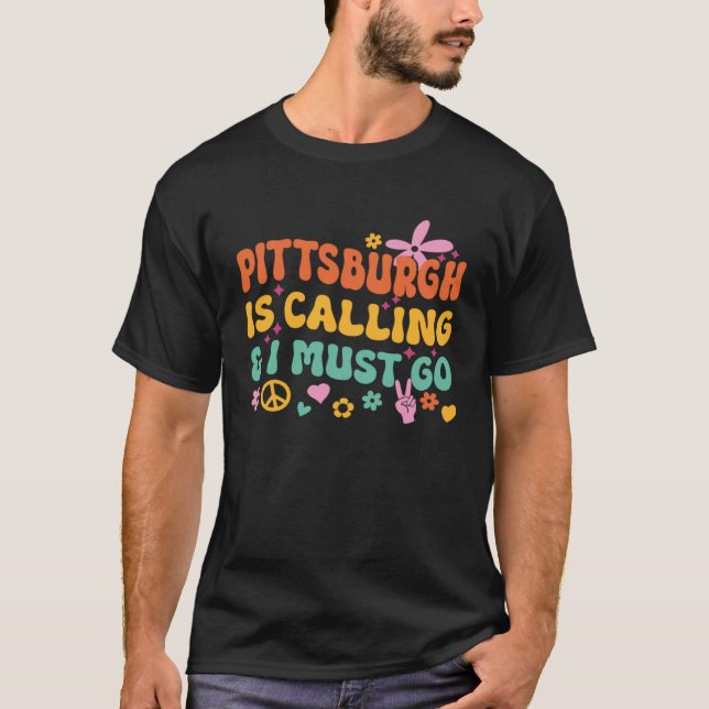 T-shirt Pittsburgh Is Calling And I Must Go (Devant)