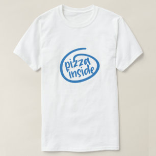T-shirt Pizza à l'intérieur