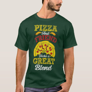 T-shirt Pizza And Friend Make A Great Blend Vintage Letter