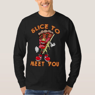 T-shirt Pizza Dit Slice Pour Vous Rencontrer