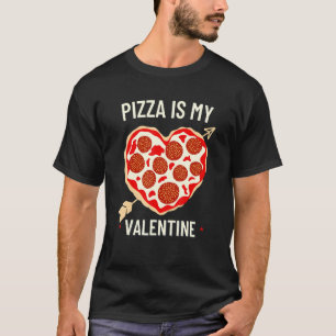 T-shirt Pizza Drôle Est Ma Valentine Funny Valentines Jour