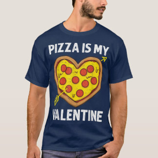 T-shirt Pizza est Mon Valentine Funny Valentines Enseignan
